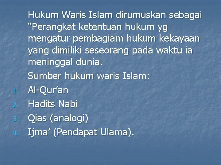 1. 2. 3. 4. Hukum Waris Islam dirumuskan sebagai “Perangkat ketentuan hukum yg mengatur