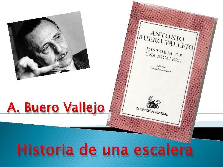 A. Buero Vallejo Historia de una escalera 