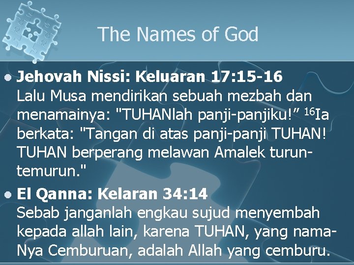 The Names of God Jehovah Nissi: Keluaran 17: 15 -16 Lalu Musa mendirikan sebuah