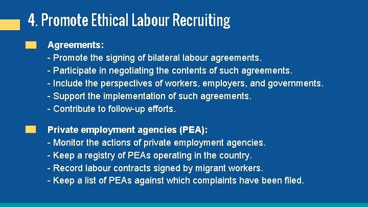 4. Promote Ethical Labour Recruiting Agreements: - Promote the signing of bilateral labour agreements.