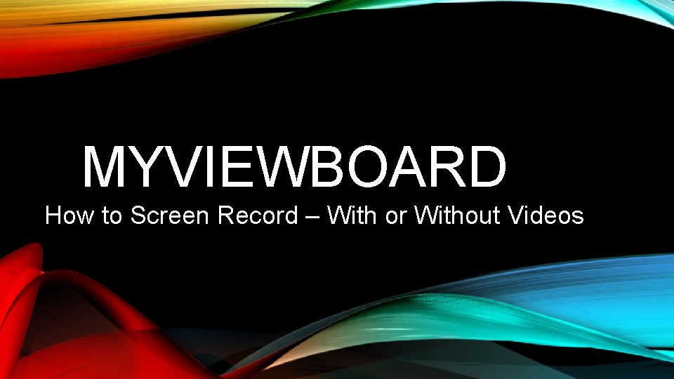 MYVIEWBOARD How to Screen Record – With or Without Videos 