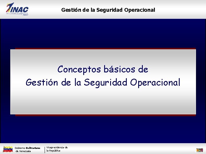 Gestión de la Seguridad Operacional Conceptos básicos de Gestión de la Seguridad Operacional Gobierno