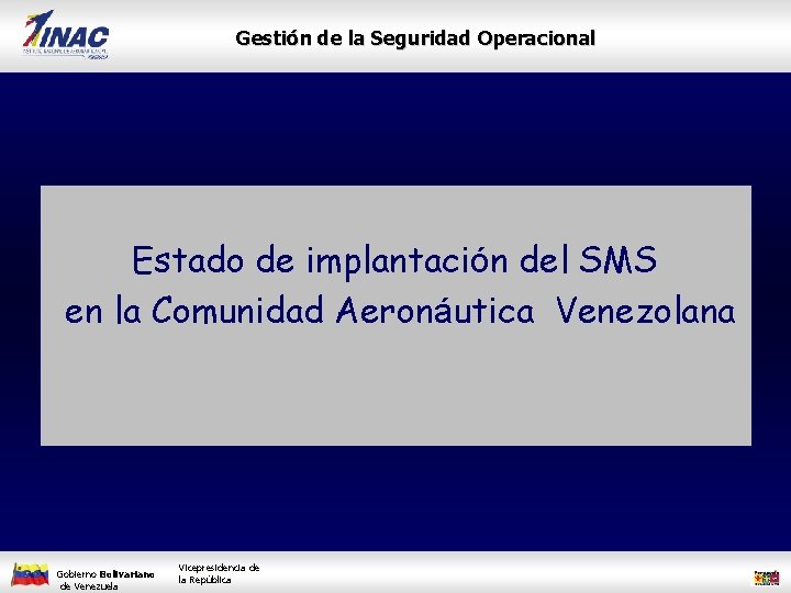 Gestión de la Seguridad Operacional Estado de implantación del SMS en la Comunidad Aeronáutica