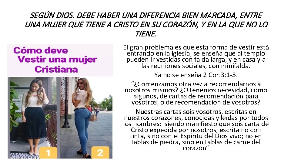 SEGÚN DIOS. DEBE HABER UNA DIFERENCIA BIEN MARCADA, ENTRE UNA MUJER QUE TIENE A