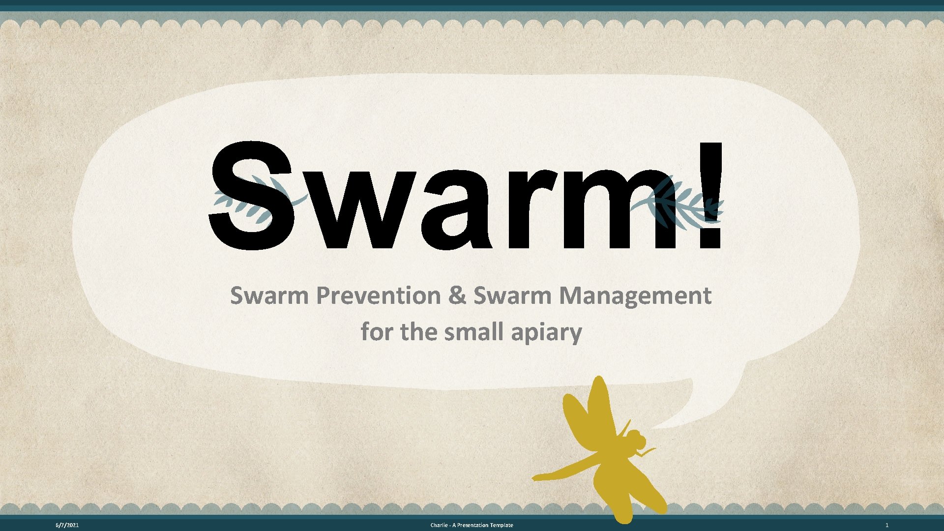 Swarm! Swarm Prevention & Swarm Management for the small apiary 6/7/2021 Charlie - A