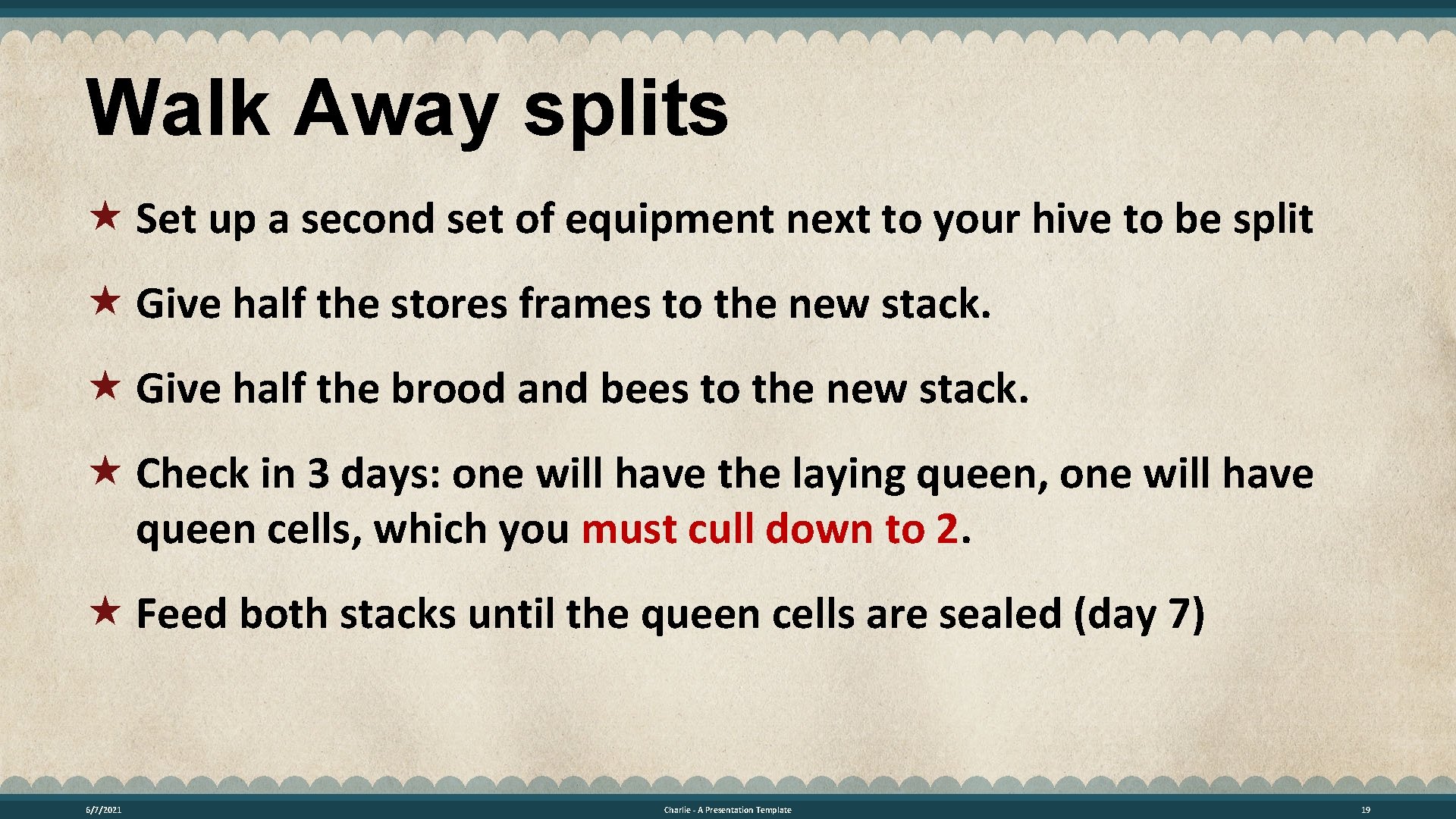 Walk Away splits Set up a second set of equipment next to your hive