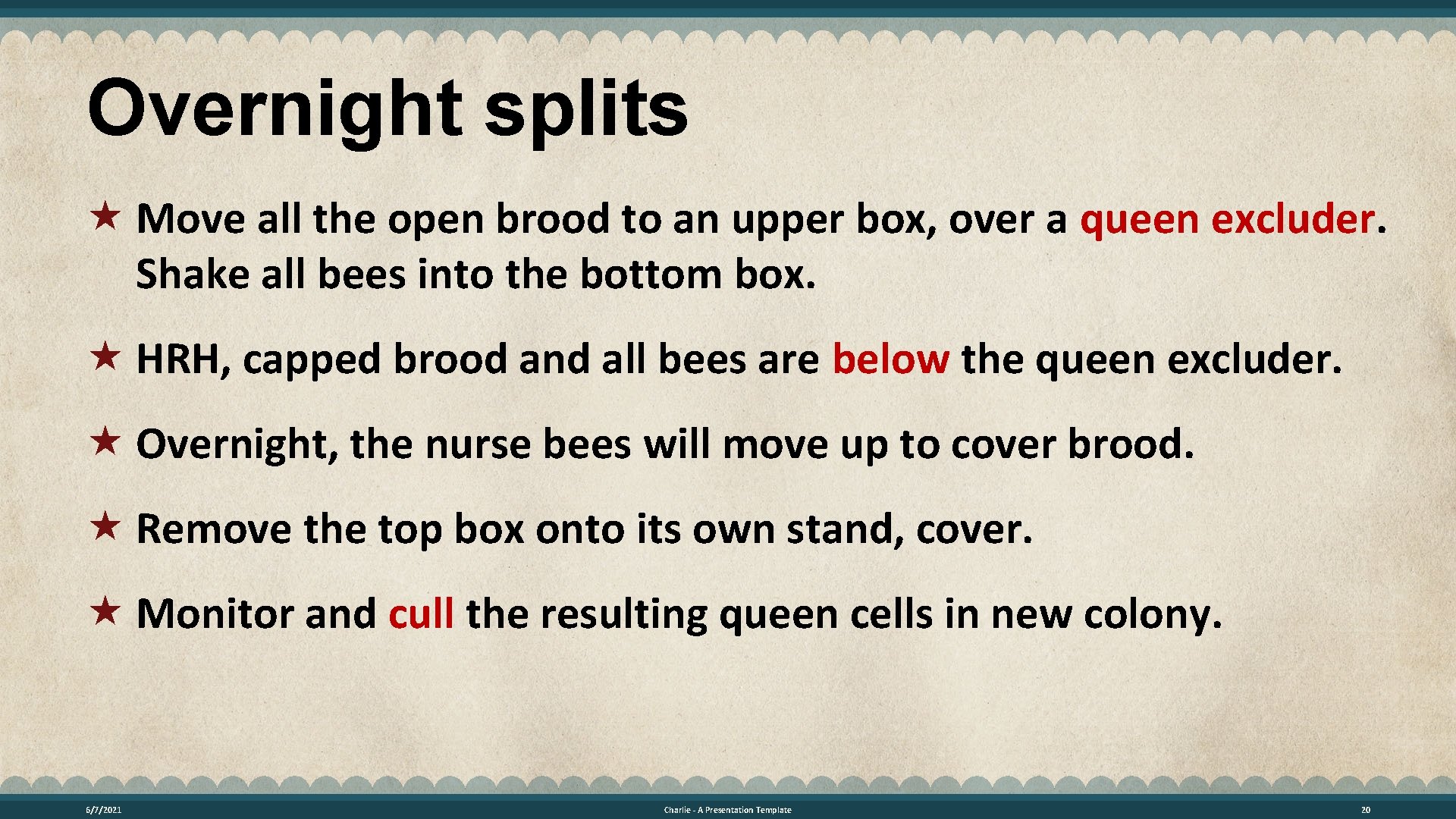 Overnight splits Move all the open brood to an upper box, over a queen