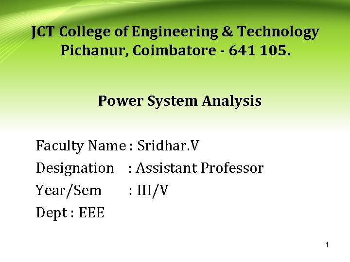 JCT College of Engineering & Technology Pichanur, Coimbatore - 641 105. Power System Analysis
