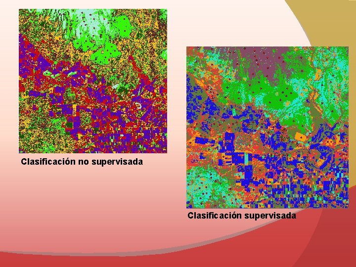 Clasificación no supervisada Clasificación supervisada 