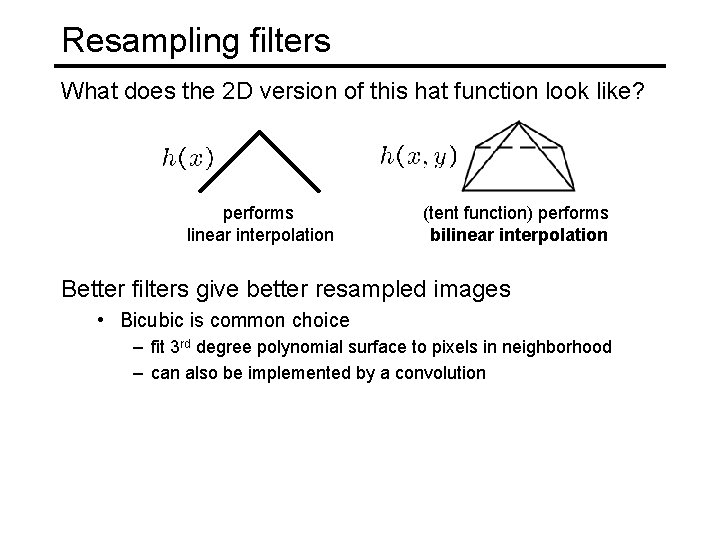 Resampling filters What does the 2 D version of this hat function look like?