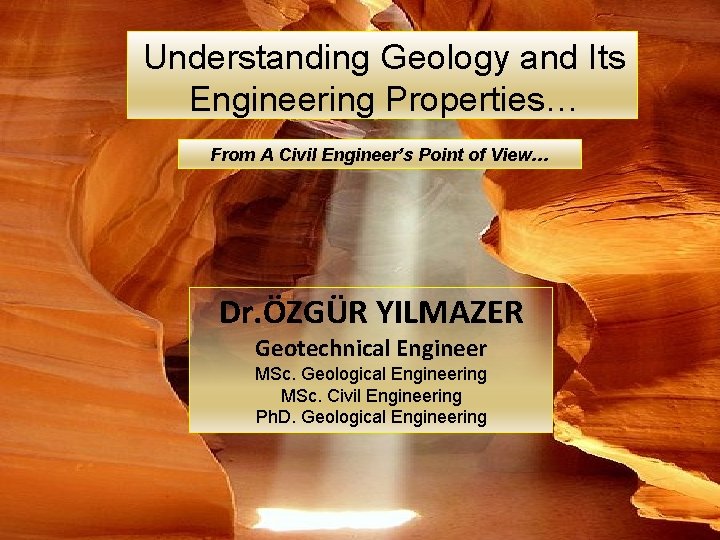 Understanding Geology and Its Engineering Properties From A