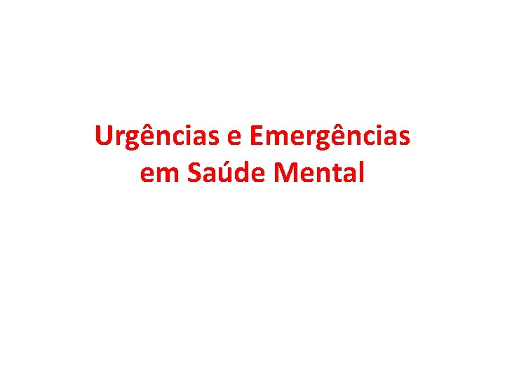 Urgências e Emergências em Saúde Mental 