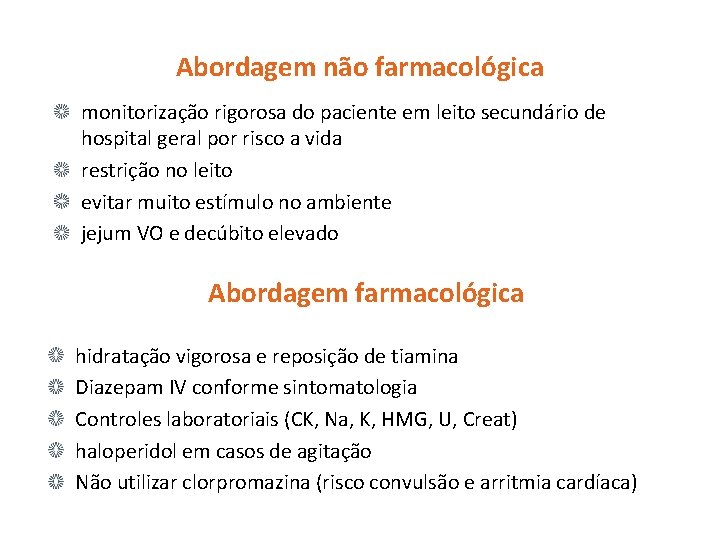 Abordagem não farmacológica monitorização rigorosa do paciente em leito secundário de hospital geral por