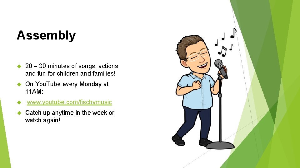 Assembly 20 – 30 minutes of songs, actions and fun for children and families!