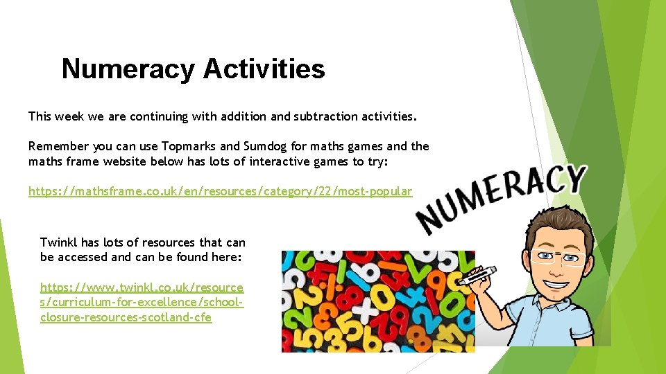 Numeracy Activities This week we are continuing with addition and subtraction activities. Remember you