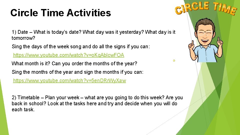 Circle Time Activities 1) Date – What is today’s date? What day was it