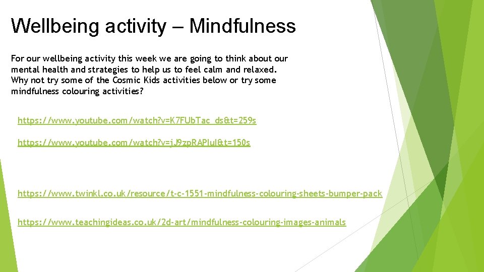 Wellbeing activity – Mindfulness For our wellbeing activity this week we are going to