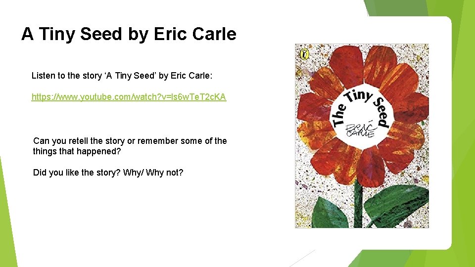 A Tiny Seed by Eric Carle Listen to the story ‘A Tiny Seed’ by