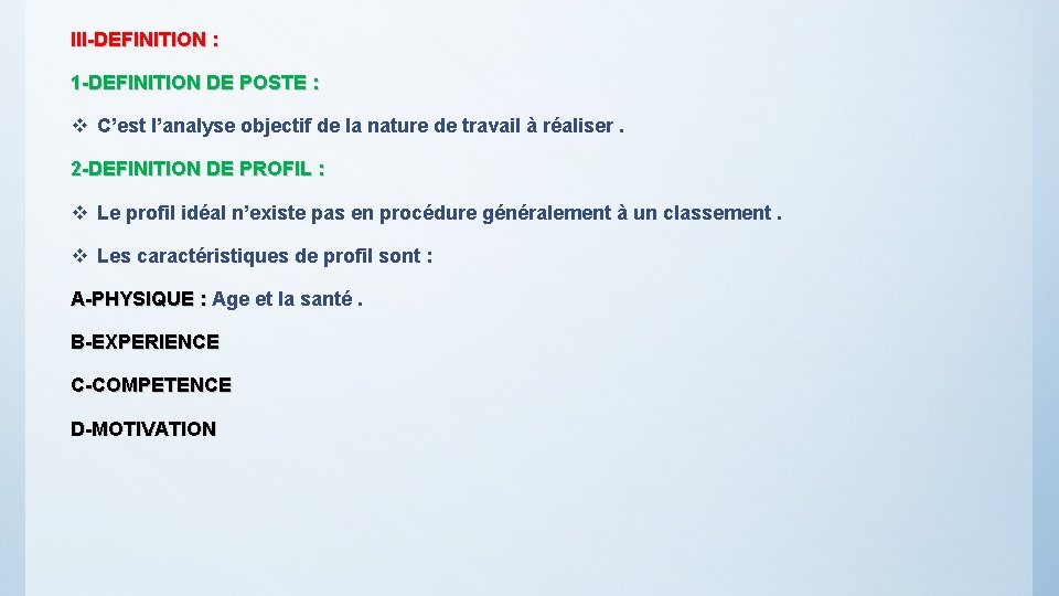 III-DEFINITION : 1 -DEFINITION DE POSTE : v C’est l’analyse objectif de la nature