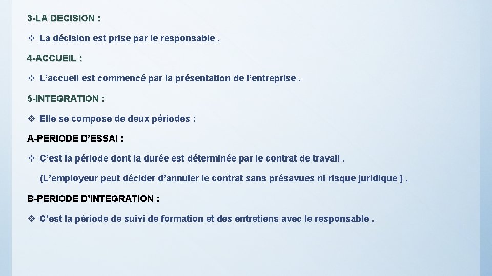 3 -LA DECISION : v La décision est prise par le responsable. 4 -ACCUEIL