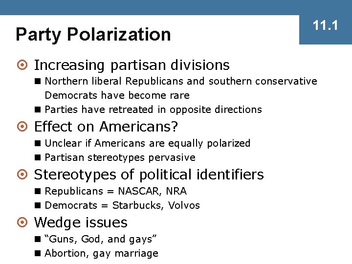 Party Polarization 11. 1 ¤ Increasing partisan divisions n Northern liberal Republicans and southern