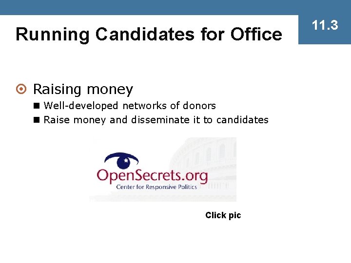 Running Candidates for Office ¤ Raising money n Well-developed networks of donors n Raise