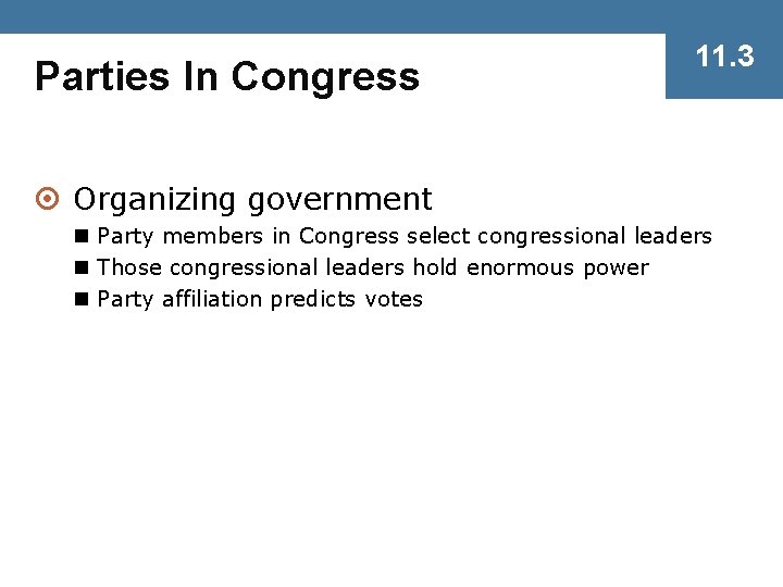 Parties In Congress 11. 3 ¤ Organizing government n Party members in Congress select