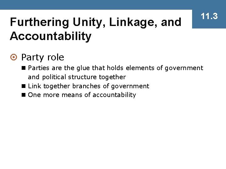 Furthering Unity, Linkage, and Accountability 11. 3 ¤ Party role n Parties are the