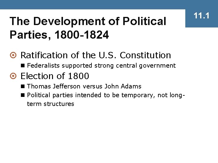 The Development of Political Parties, 1800 -1824 ¤ Ratification of the U. S. Constitution