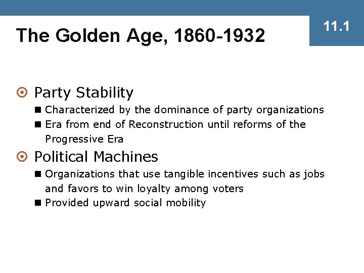 The Golden Age, 1860 -1932 11. 1 ¤ Party Stability n Characterized by the