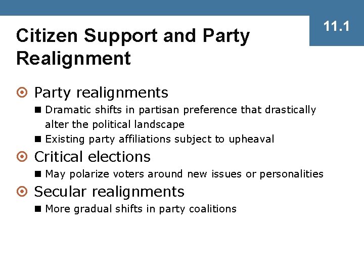 Citizen Support and Party Realignment 11. 1 ¤ Party realignments n Dramatic shifts in