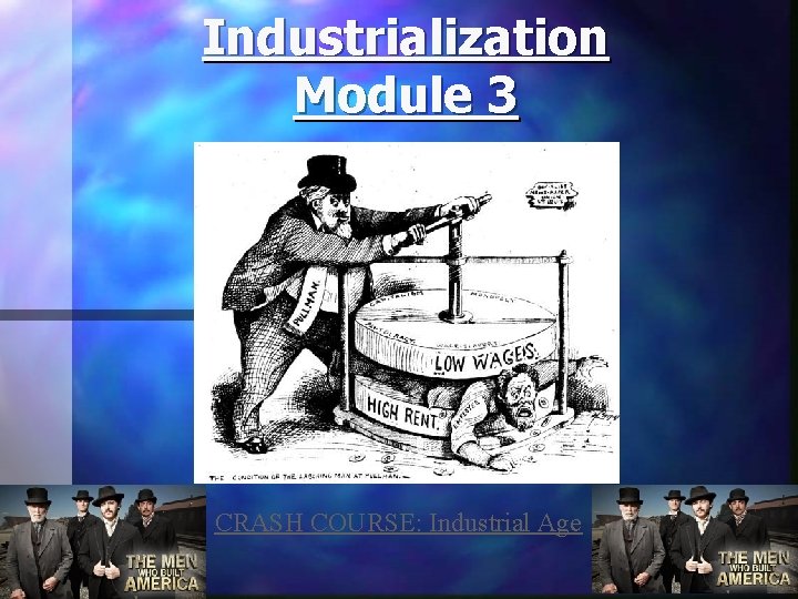 Industrialization Module 3 CRASH COURSE: Industrial Age 