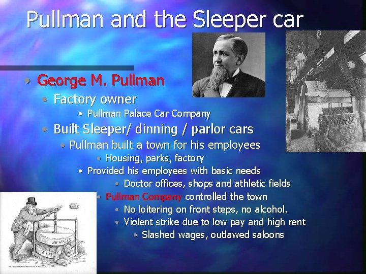 Pullman and the Sleeper car • George M. Pullman • Factory owner • Pullman
