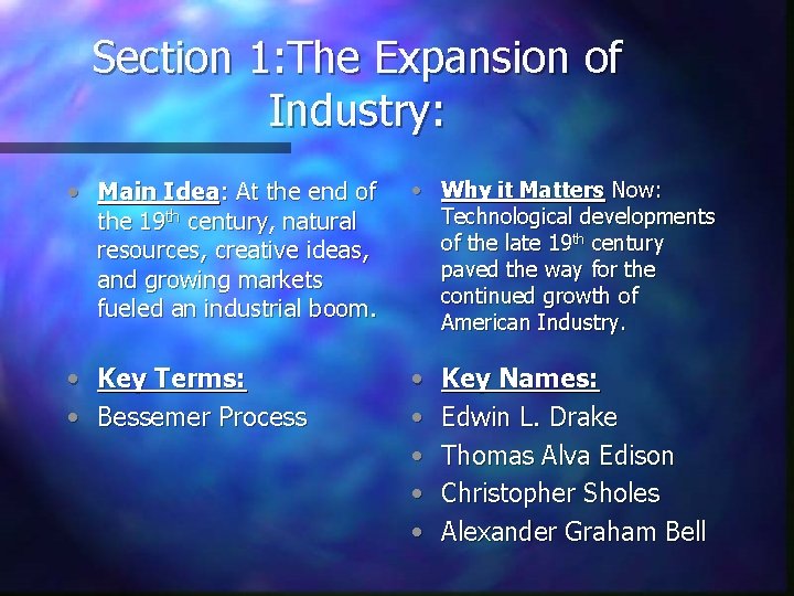 Section 1: The Expansion of Industry: • Main Idea: At the end of the
