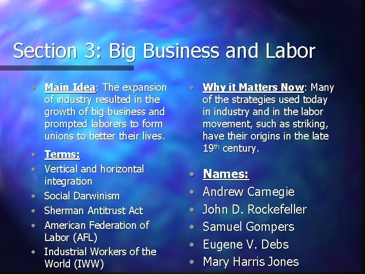 Section 3: Big Business and Labor • Main Idea: The expansion of industry resulted