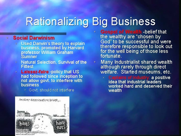 Rationalizing Big Business • Social Darwinism • Used Darwin’s theory to explain business, promoted