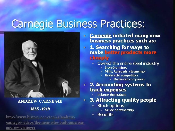 Carnegie Business Practices: • Carnegie initiated many new business practices such as; • 1.