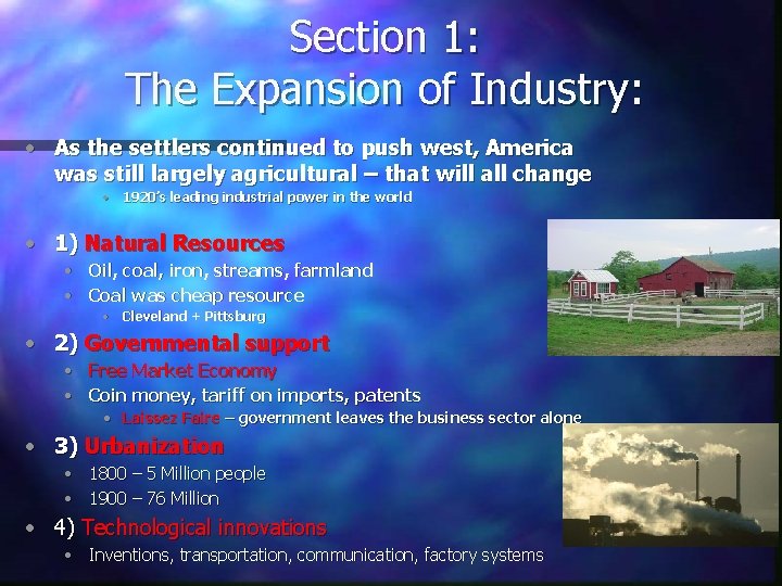 Section 1: The Expansion of Industry: • As the settlers continued to push west,