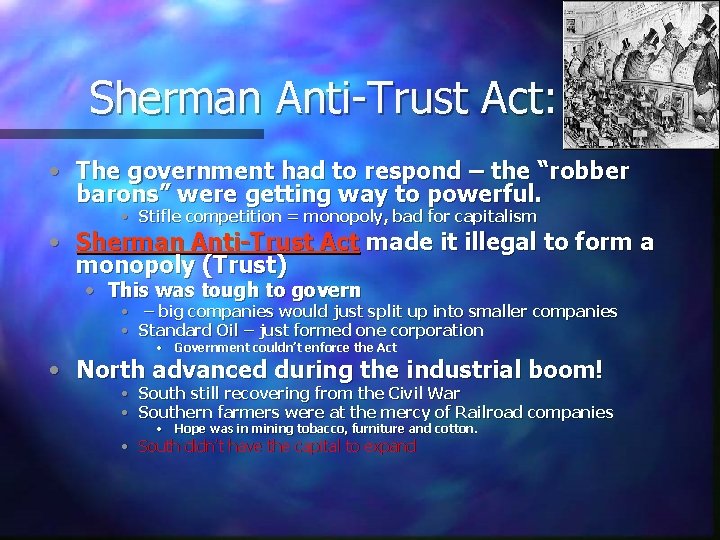 Sherman Anti-Trust Act: • The government had to respond – the “robber barons” were