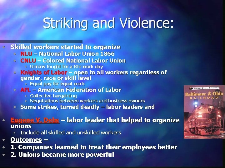 Striking and Violence: • Skilled workers started to organize • NLU – National Labor