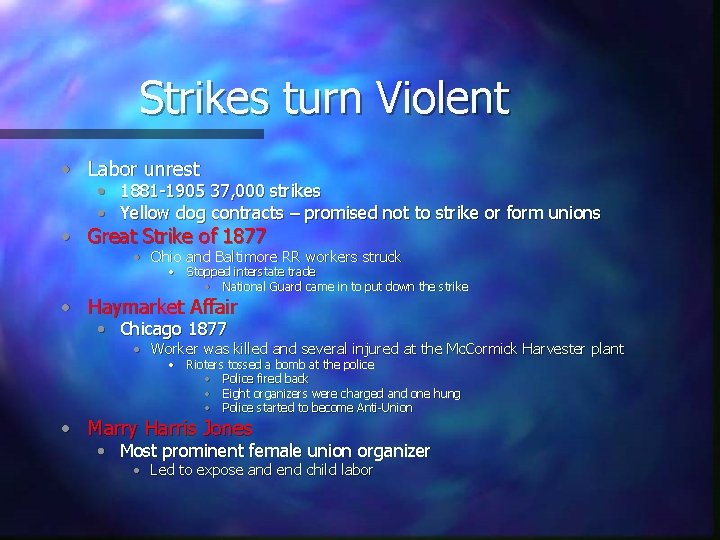 Strikes turn Violent • Labor unrest • 1881 -1905 37, 000 strikes • Yellow
