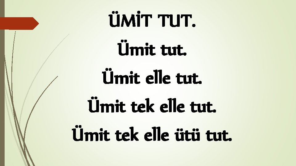 ÜMİT TUT. Ümit tut. Ümit elle tut. Ümit tek elle ütü tut. 