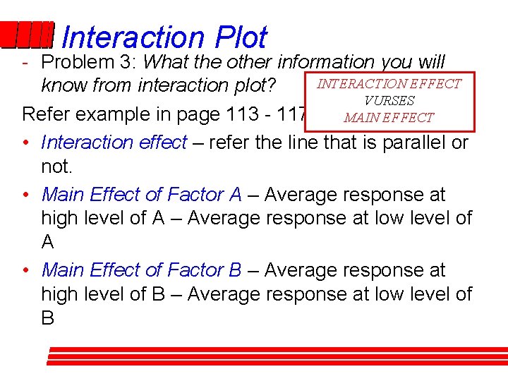 Interaction Plot - Problem 3: What the other information you will INTERACTION EFFECT know Interaction Plot - Problem 3: What the other information you will INTERACTION EFFECT know