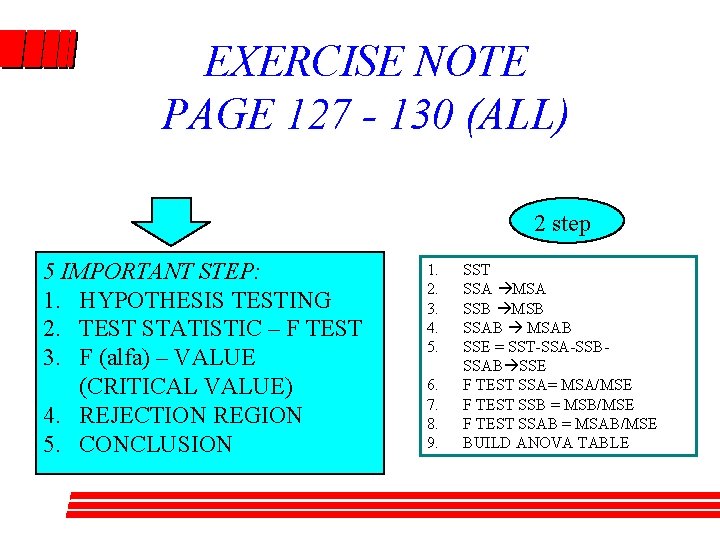EXERCISE NOTE PAGE 127 - 130 (ALL) 2 step 5 IMPORTANT STEP: 1. HYPOTHESIS EXERCISE NOTE PAGE 127 - 130 (ALL) 2 step 5 IMPORTANT STEP: 1. HYPOTHESIS