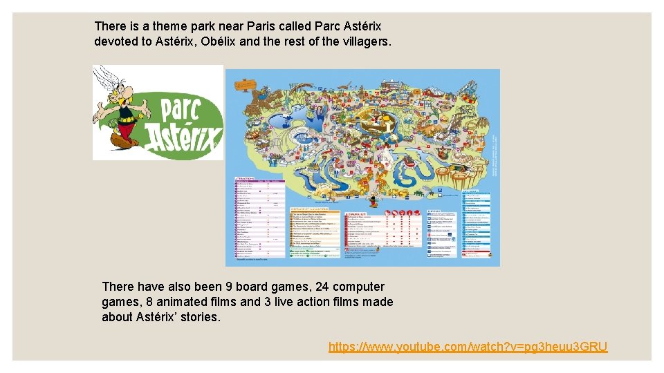 There is a theme park near Paris called Parc Astérix devoted to Astérix, Obélix