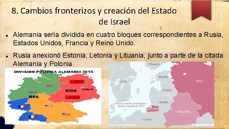 8. Cambios fronterizos y creación del Estado de Israel Alemania sería dividida en cuatro