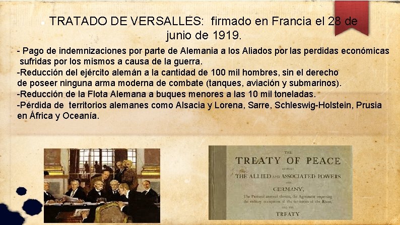  TRATADO DE VERSALLES: firmado en Francia el 28 de junio de 1919. -