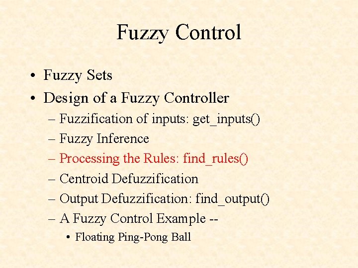 Fuzzy Control • Fuzzy Sets • Design of a Fuzzy Controller – Fuzzification of