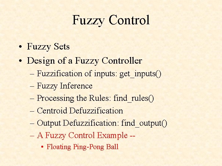 Fuzzy Control • Fuzzy Sets • Design of a Fuzzy Controller – Fuzzification of