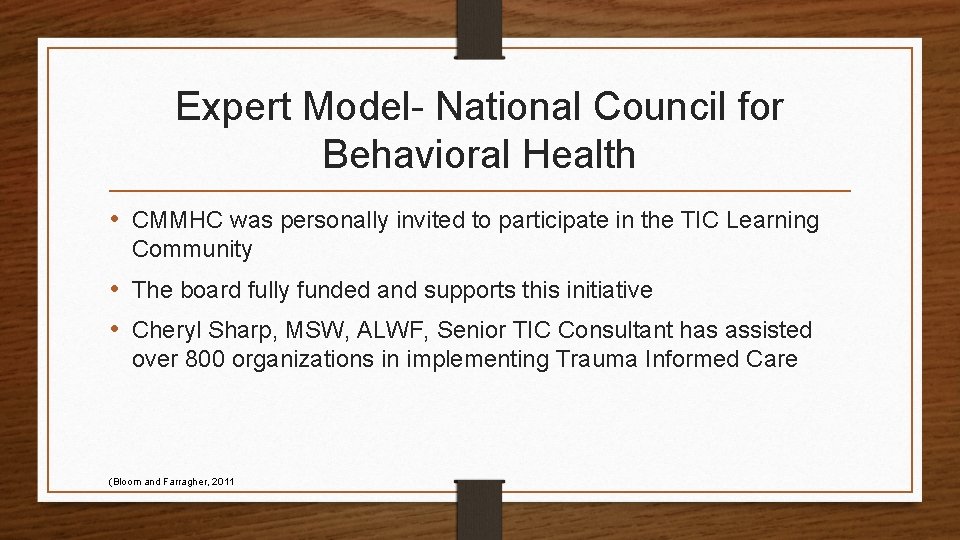Expert Model- National Council for Behavioral Health • CMMHC was personally invited to participate